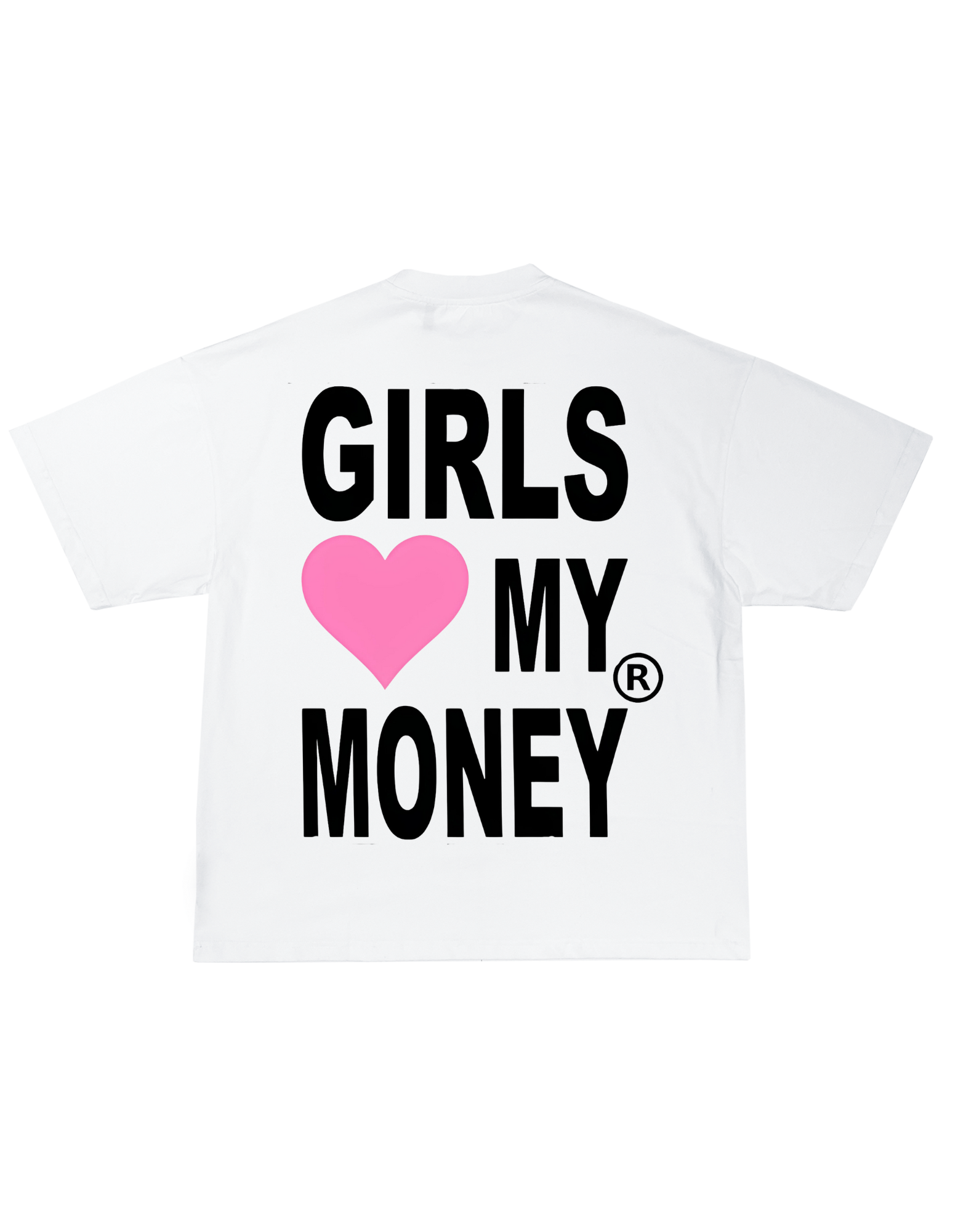 GIRLS LOVE MY MONEY TEE