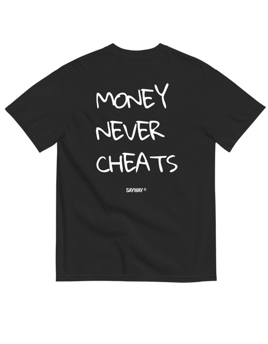MONEY NEVER CHEATS