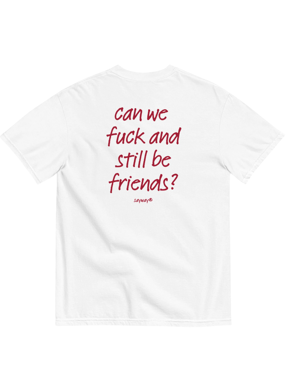 CAN WE FUCK AND STILL BE FRIENDS