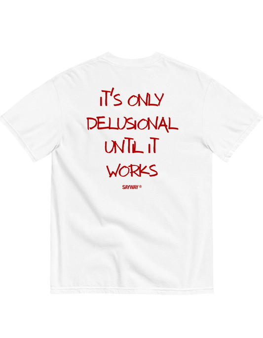 DELUSIONAL TEE