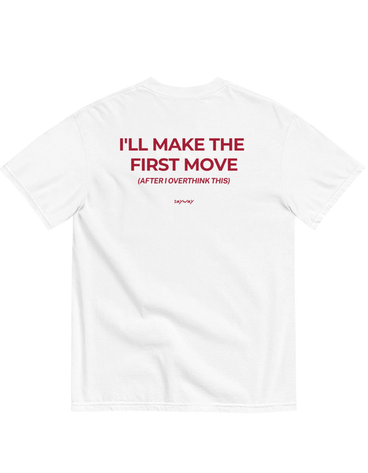 I'LL MAKE THE FIRST MOVE
