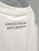 LOVE IS A FEELING TEE