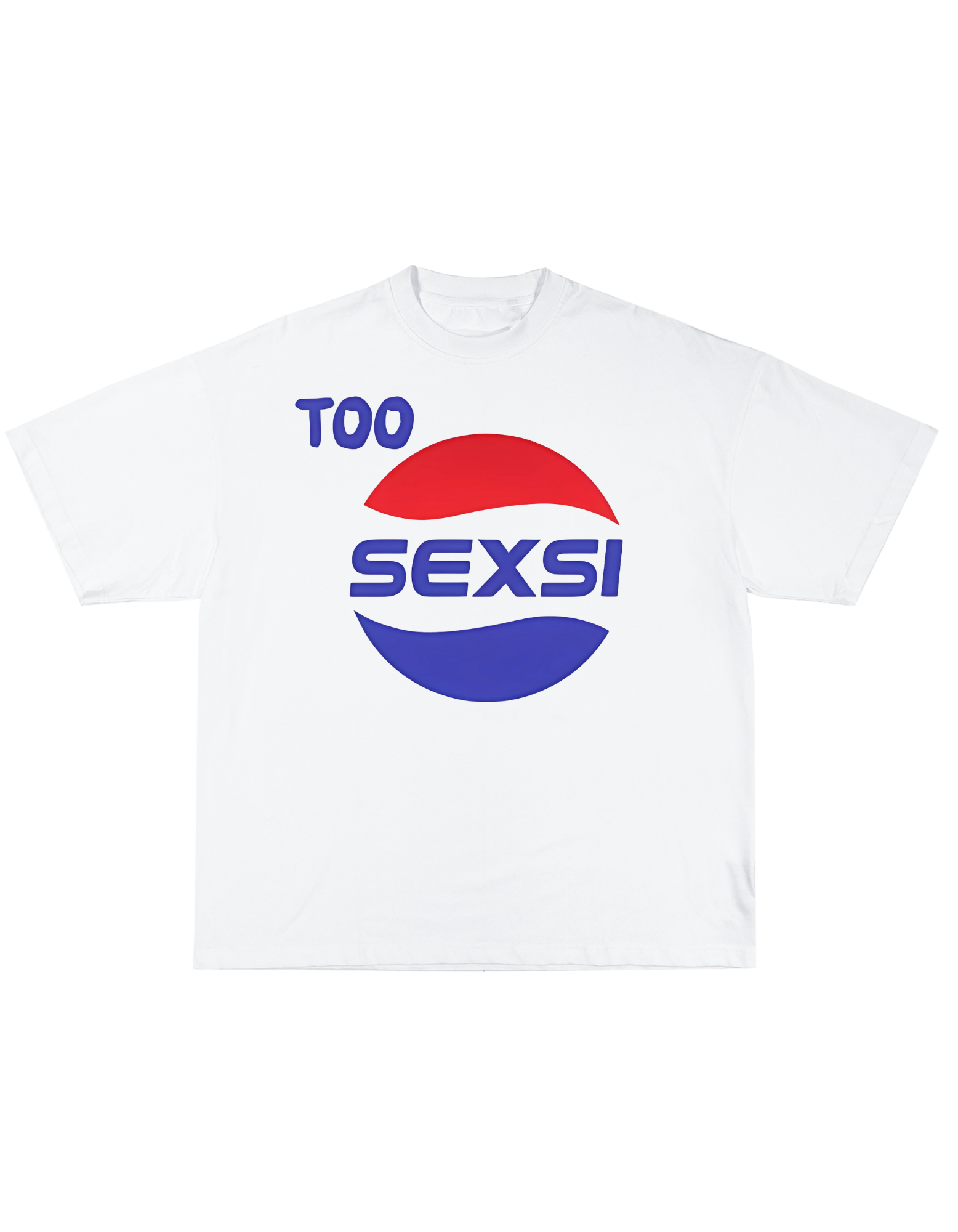 TOO SEXSI TEE