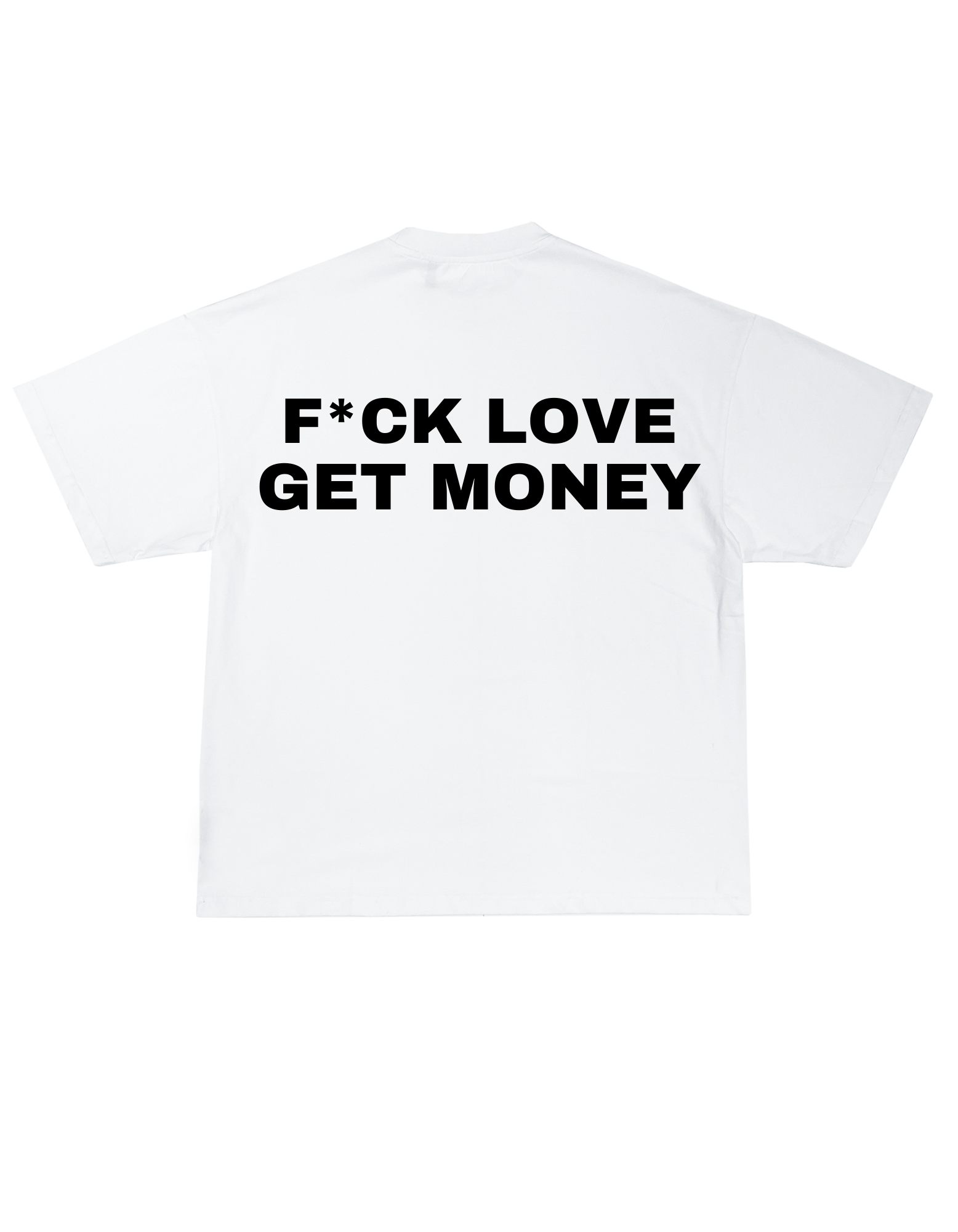 F*CK LOVE GET MONEY TEE