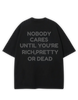 NOBODY CARES OVERSIZED TEE