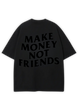 MAKE MONEY PREMIUM OVERSIZED TEE